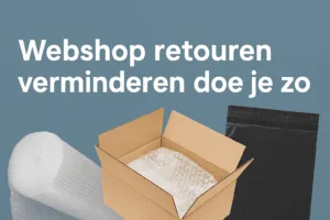 webshop retouren verminderen doe je zo